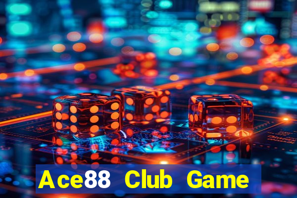 Ace88 Club Game Bài Trên Máy Tính