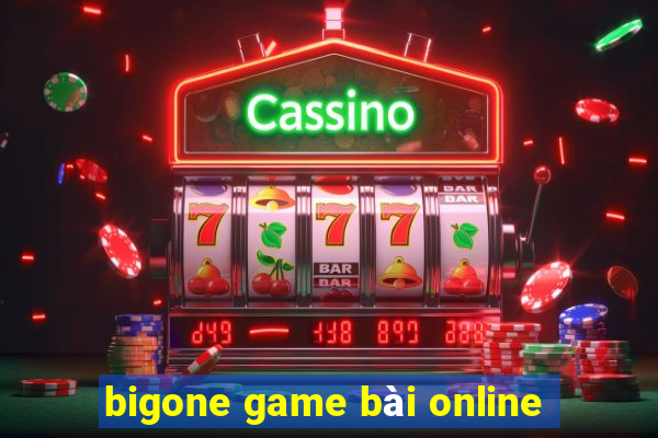 bigone game bài online