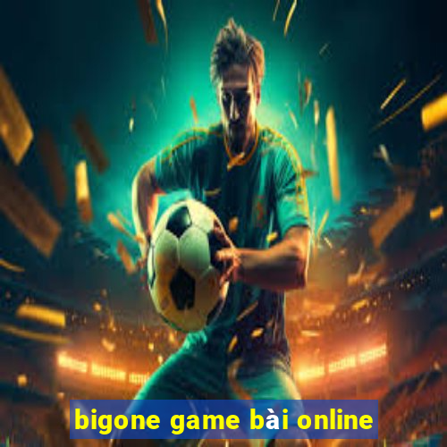 bigone game bài online