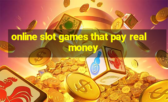 online slot games that pay real money