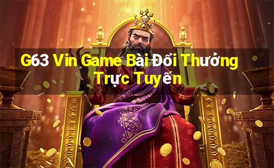 G63 Vin Game Bài Đổi Thưởng Trực Tuyến