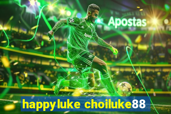 happyluke choiluke88