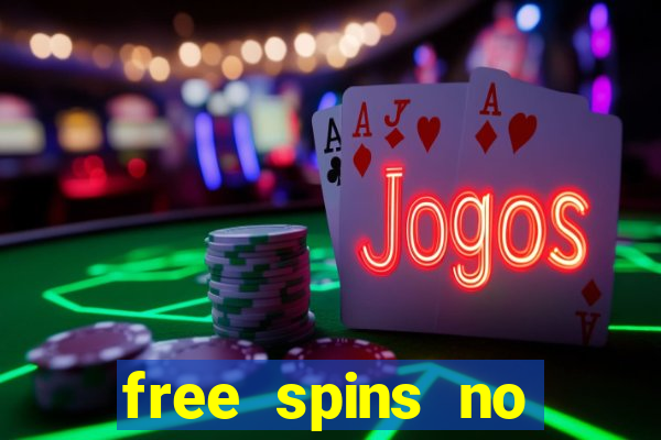 free spins no deposit casino