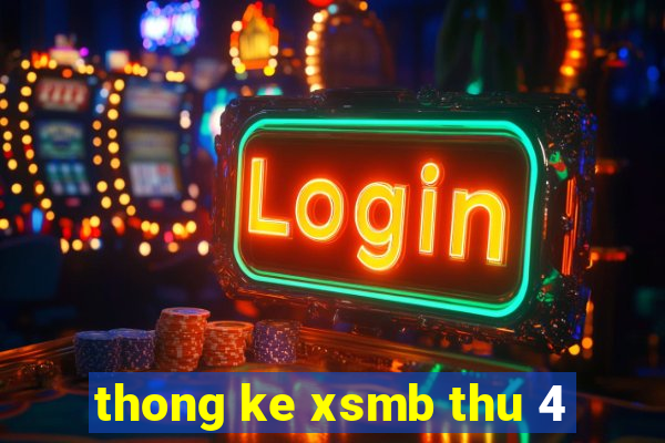 thong ke xsmb thu 4