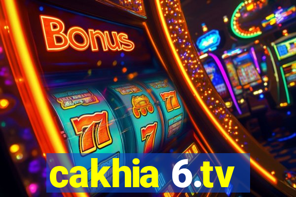 cakhia 6.tv