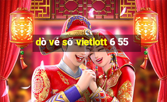 dò vé số vietlott 6 55