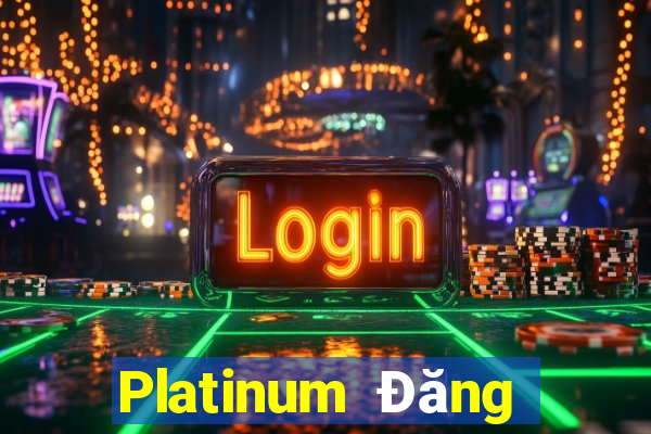 Platinum Đăng nhập nền tảng