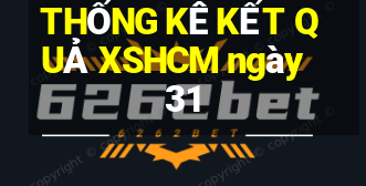 THỐNG KÊ KẾT QUẢ XSHCM ngày 31