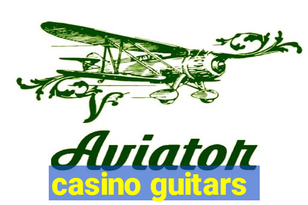 casino guitars