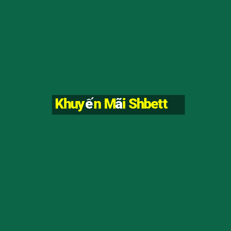 Khuyến Mãi Shbett