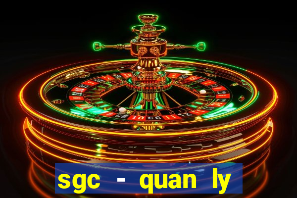 sgc - quan ly nganh hang