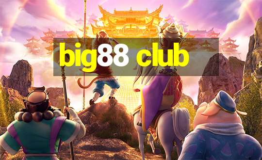 big88 club