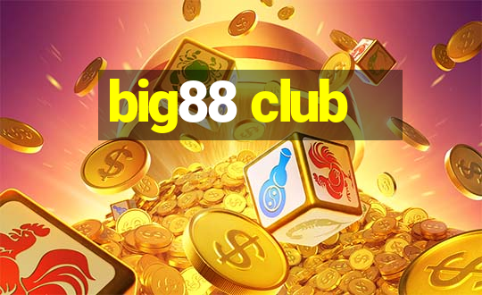 big88 club