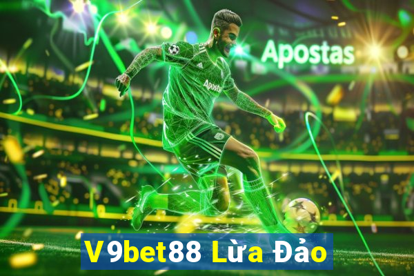 V9bet88 Lừa Đảo