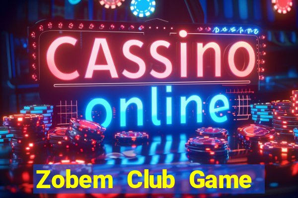 Zobem Club Game Bài Hát