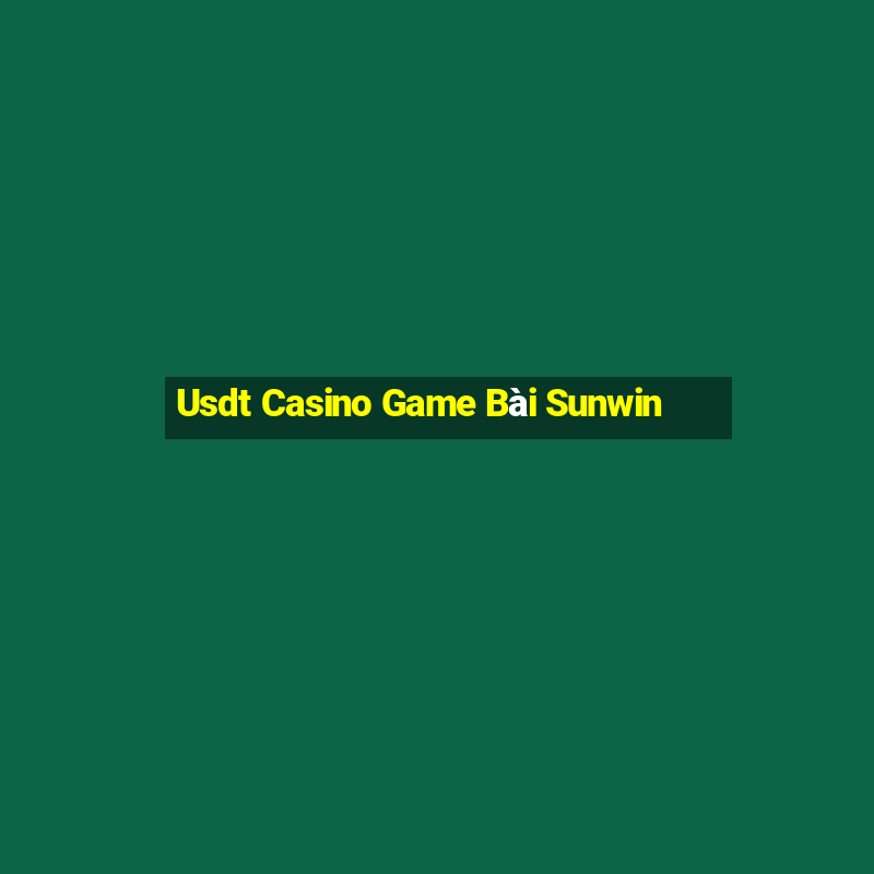 Usdt Casino Game Bài Sunwin