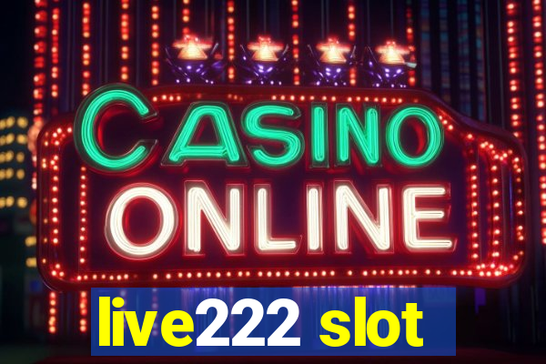 live222 slot