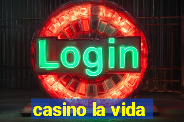 casino la vida