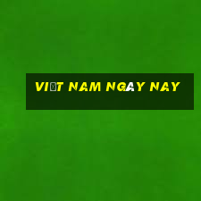 việt nam ngày nay