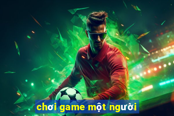 chơi game một người