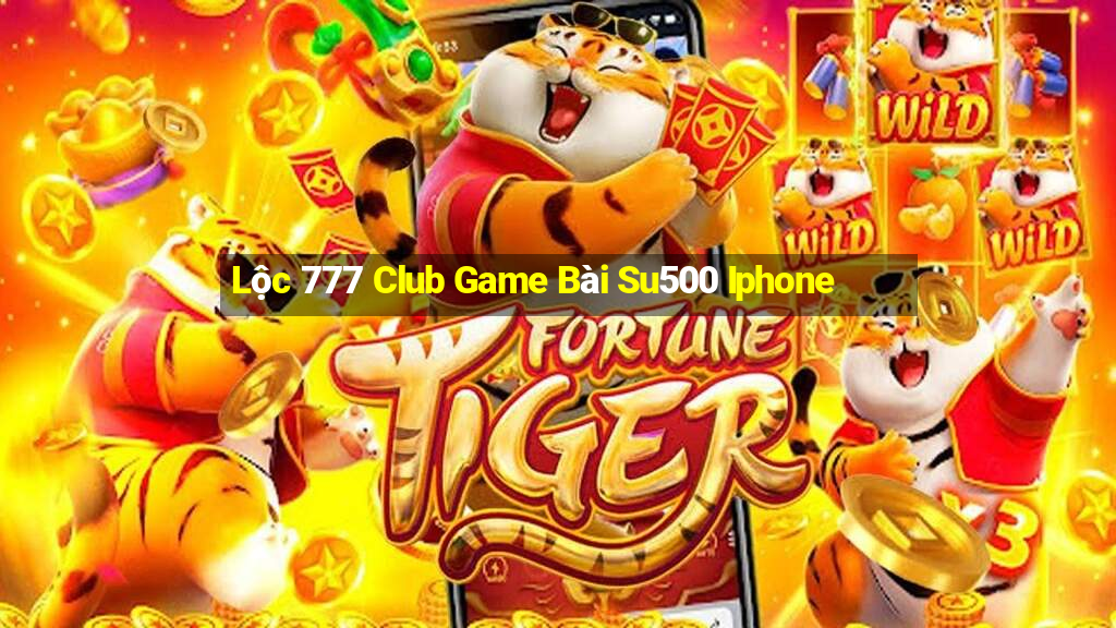 Lộc 777 Club Game Bài Su500 Iphone