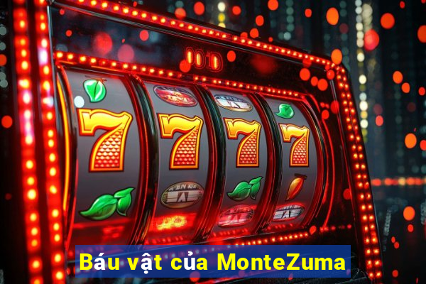 Báu vật của MonteZuma