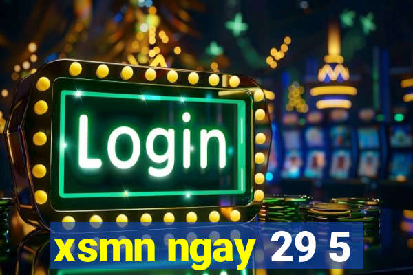 xsmn ngay 29 5