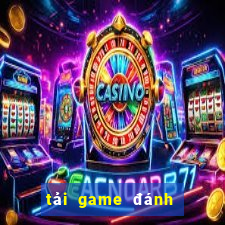 tải game đánh bạc tứ sắc miễn phí