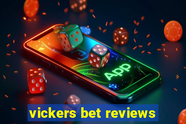 vickers bet reviews