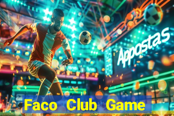 Faco Club Game Bài Quay Hũ