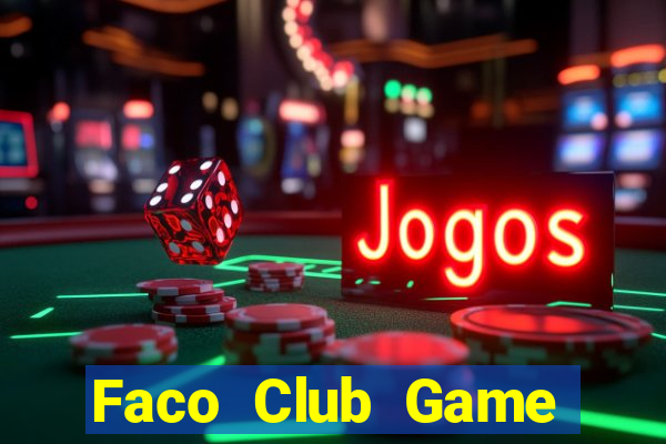 Faco Club Game Bài Quay Hũ