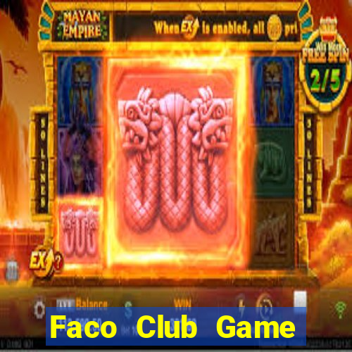 Faco Club Game Bài Quay Hũ