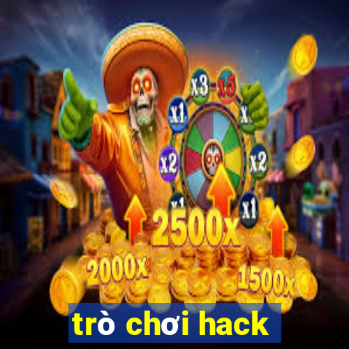 trò chơi hack