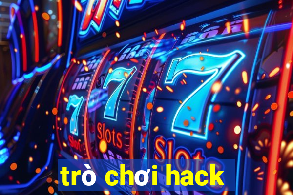 trò chơi hack