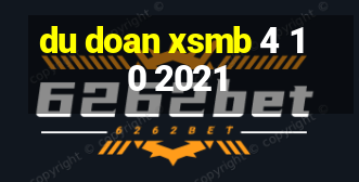 du doan xsmb 4 10 2021