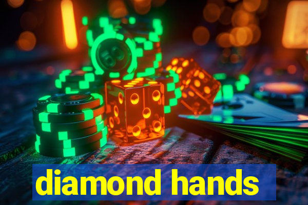 diamond hands