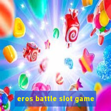 eros battle slot game