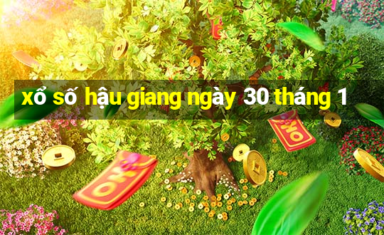 xổ số hậu giang ngày 30 tháng 1