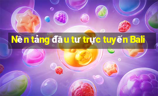 Nền tảng đầu tư trực tuyến Bali