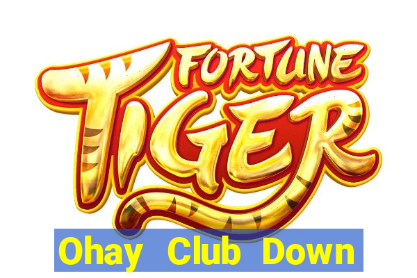 Ohay Club Down Game Bài Vui