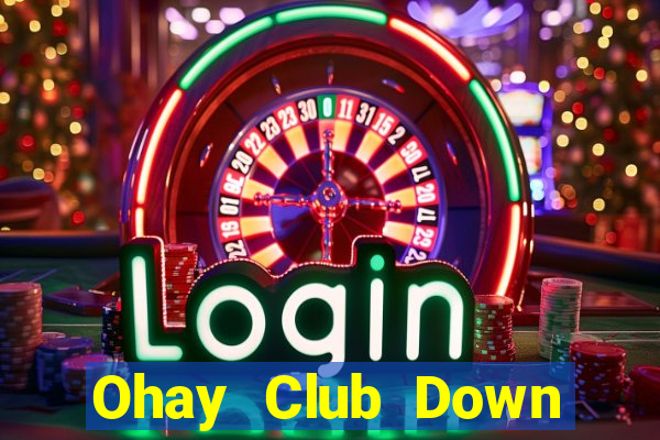 Ohay Club Down Game Bài Vui