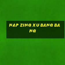 nap zing xu bang bang