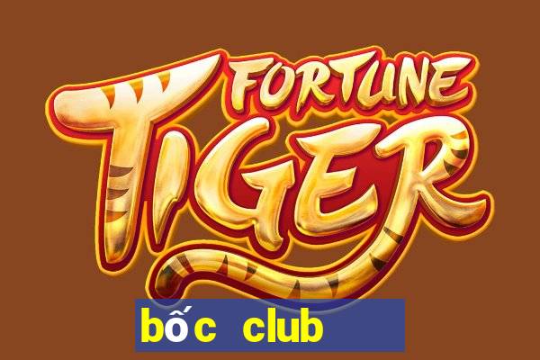 bốc club    cổng game quốc tế