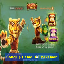 Bonclup Game Bài Pokemon