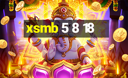 xsmb 5 8 18