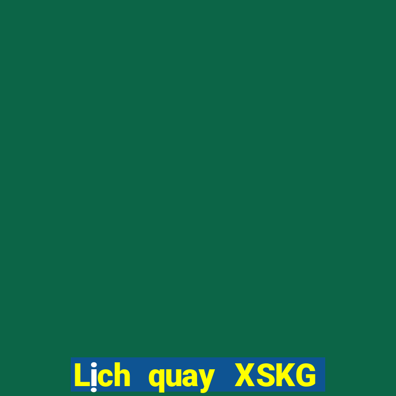 Lịch quay XSKG ngày 9