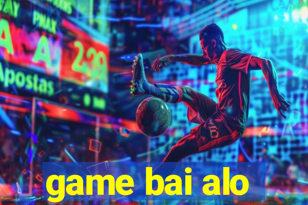 game bai alo