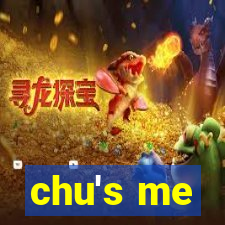 chu's me