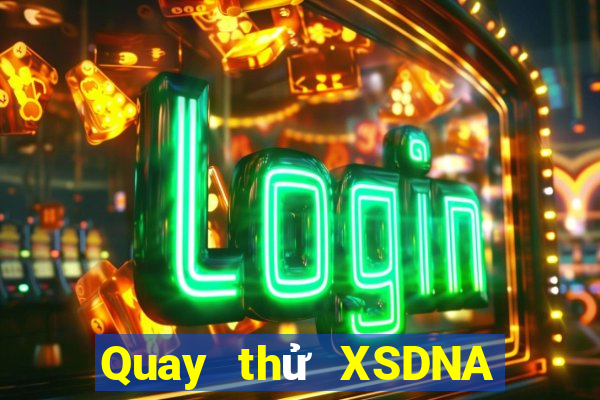 Quay thử XSDNA Thứ 2