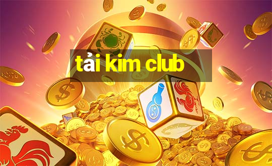 tải kim club